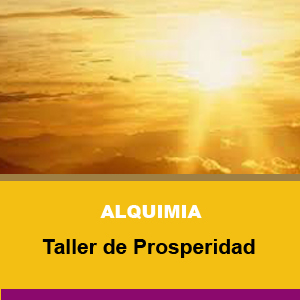 CURSOS ALQUIMIA BARCELONA - TALLER DE PROSPERIDAD